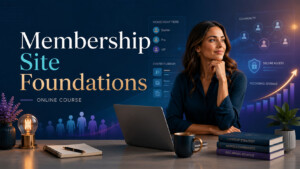 Membership Site Foundations